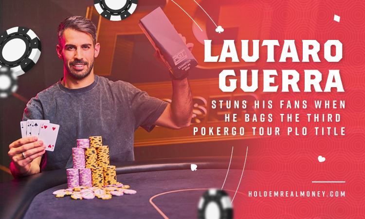 Lautaro Guerra Stuns His Fans When He Bags the Third PokerGO Tour PLO Title