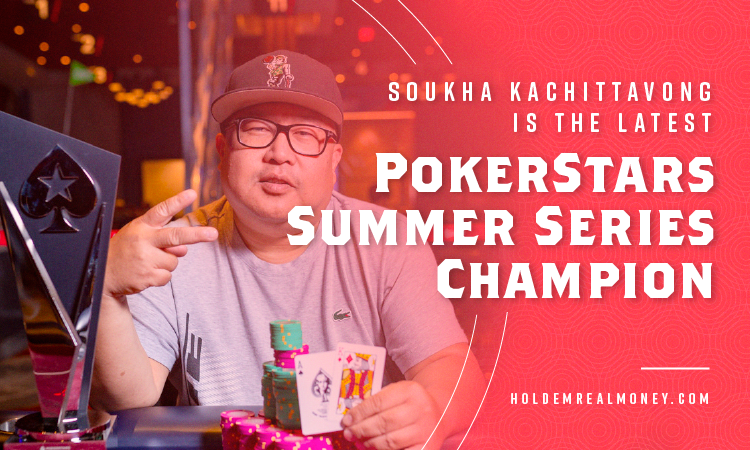 Soukha Kachittavong Is the Latest PokerStars Summer Series Champion