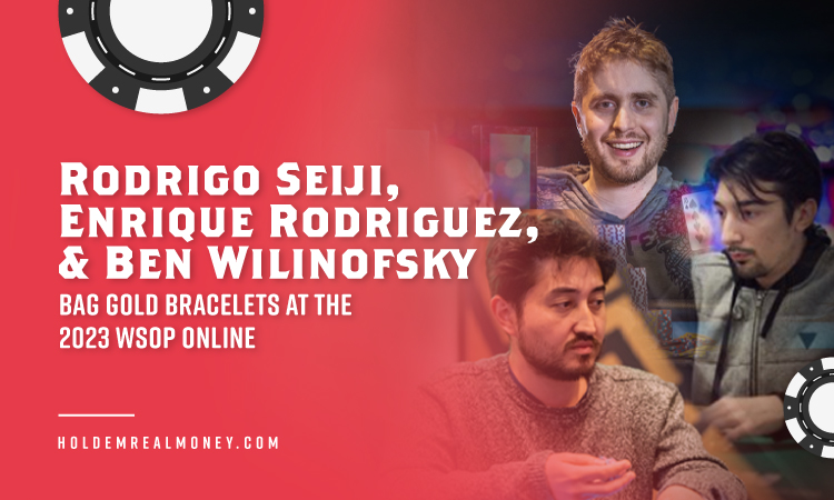 gold bracelets for rodrigo seiji enrique rodriguez ben wilinofsky wsop online 2023