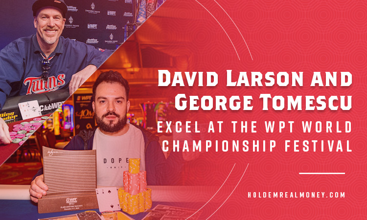 David Larson and George Tomescu Excel at the WPT World Championship Festival Image