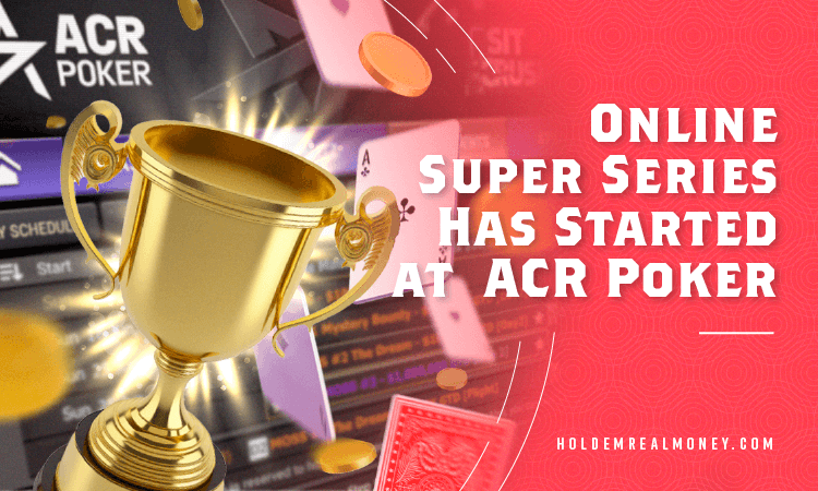 Online Super Series Has Started at ACR Poker