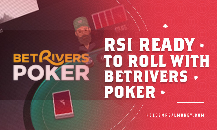 RSI Ready to Roll With BetRivers Poker